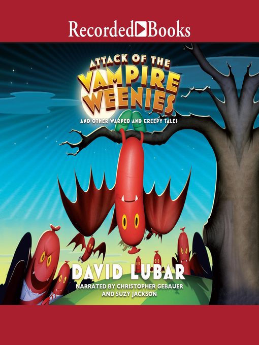 Title details for Attack of the Vampire Weenies by David Lubar - Available